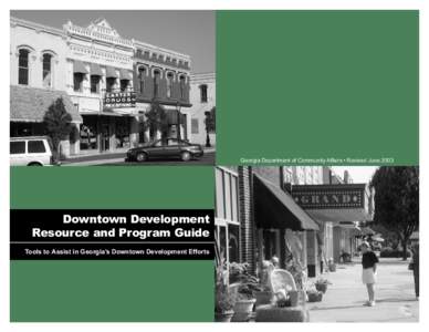 Georgia Department of Community Affairs • Revised June[removed]Downtown Development Resource and Program Guide Tools to Assist in Georgia’s Downtown Development Efforts