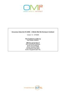 Anonymous Subscriber ID (ASID) - A Mobile Web Site Developers Cookbook Version 1.0 – [removed]This Cookbook is written by Alex Rutgers (MoMac). With the special help of: Wim de Koning (Fenestrae)