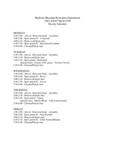 Madison-Mayodan Recreation Department After-school Sports Club Weekly Schedule MONDAY 2:30-3:00 – Arrival - Restroom break - Assembly