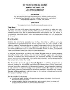 BY THE ROSE ANDOM CENTER EXECUTIVE DIRECTOR JOB ANNOUNCEMENT OUR MISSION The Rose Andom Center will improve the lives of domestic violence victims by facilitating better access to services and staff of community organiza