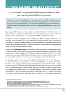 SUIVI DU RAPPORT ‘ABOLIR LA PAUVRETE´’ 6. Prendre des engagements pe´dagogiques et financiers pour garantir le droit a` l’enseignement Cette partie se base sur deux e´le´ments. D’une part sur les contacts qui