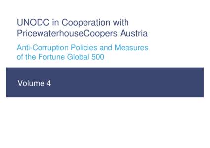 UNODC in Cooperation with PricewaterhouseCoopers Austria Anti-Corruption Policies and Measures of the Fortune Global 500  Volume 4