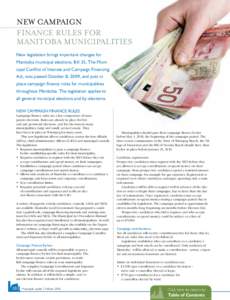 NeW CAMPAIGN FINANCe RuLeS FoR MANITobA MuNICIPALITIeS New	legislation	brings	important	changes	for	 Manitoba municipal elections. bill 35, the Municipal	Conflict	of	Interest	and	Campaign	Financing	 Act,	was	passed	Octob