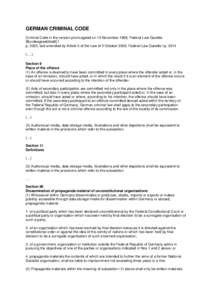 GERMAN CRIMINAL CODE Criminal Code in the version promulgated on 13 November 1998, Federal Law Gazette [Bundesgesetzblatt] I p. 3322, last amended by Article 3 of the Law of 2 October 2009, Federal Law Gazette I p. 3214 