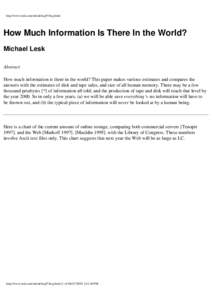 http://www.lesk.com/mlesk/ksg97/ksg.html  How Much Information Is There In the World? Michael Lesk Abstract How much information is there in the world? This paper makes various estimates and compares the