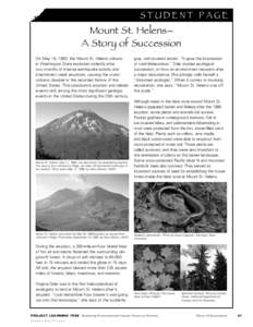 S tud e n t P a g e  Mount St. Helens– A Story of Succession On May 18, 1980, the Mount St. Helens volcano in Washington State exploded violently after