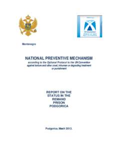 Montenegro  NATIONAL PREVENTIVE MECHANISM according to the Optional Protocol to the UN Convention against torture and other cruel, inhuman or degrading treatment or punishment