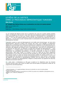 LE RÔLE DE LA JUSTICE DANS LE PROCESSUS DÉMOCRATIQUE TUNISIEN Doha, Qatar Side Event 13e Congrès des Nations Unies pour la prévention du crime et la justice pénale Mardi 14 avril 2015, 17h