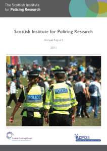Scottish Institute for Policing Research Annual Report 2011 Cover Picture © Tayside Police
