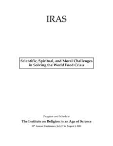 IRAS  Scientific, Spiritual, and Moral Challenges in Solving the World Food Crisis  Program and Schedule