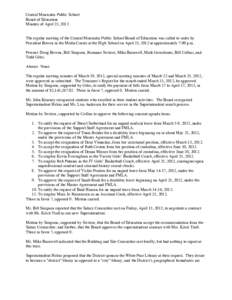 Central Montcalm Public School Board of Education Minutes of April 23, 2012 The regular meeting of the Central Montcalm Public School Board of Education was called to order by President Bowen in the Media Center at the H