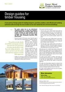 FACT SHEET  Design guides for timber housing A new series of design guides for building designers, specifiers, builders, code officials and certifying authorities will encourage the use of timber for low-rise residential