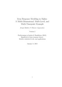 Item Response Modeling in Mplus: A Multi-Dimensional, Multi-Level, and Multi-Timepoint Example Bengt Muth´en & Tihomir Asparouhov Version 2 Forthcoming in Linden & Hambleton (2013).