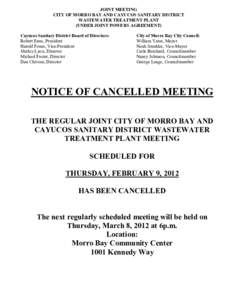 JOINT MEETING  CITY OF MORRO BAY AND CAYUCOS SANITARY DISTRICT  WASTEWATER TREATMENT PLANT  (UNDER JOINT POWERS AGREEMENT)  Cayucos Sanitary District Board of Directors:  Robert Enns, President 