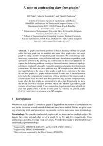 A note on contracting claw-free graphs? Jiˇr´ı Fiala1 , Marcin Kami´nski2 , and Dani¨el Paulusma3 1 Charles University, Faculty of Mathematics and Physics, DIMATIA and Institute for Theoretical Computer Science (ITI