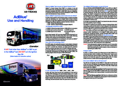 What is AdBlue® also known as Diesel Exhaust Fluid? AdBlue® or Diesel Exhaust Fluid (“DEF”) is a mixture of urea and demineralised water, manufactured to meet one of the following stringent automotive standards: IS