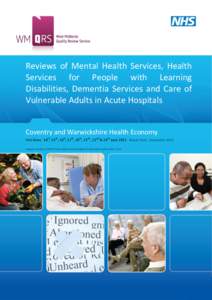 Reviews of Mental Health Services, Health Services for People with Learning Disabilities, Dementia Services and Care of Vulnerable Adults in Acute Hospitals  Coventry and Warwickshire Health Economy