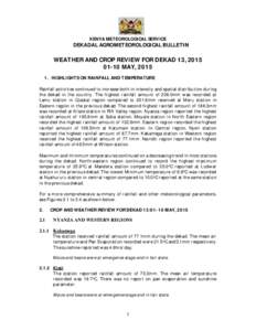 KENYA METEOROLOGICAL SERVICE  DEKADAL AGROMETEOROLOGICAL BULLETIN WEATHER AND CROP REVIEW FOR DEKAD 13, MAY, 2015