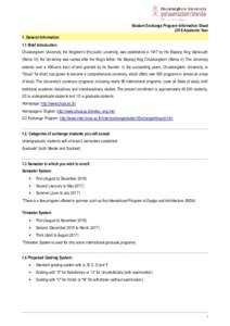Student Exchange Program Information Sheet 2016 Academic Year 1. General Information 1.1 Brief Introduction Chulalongkorn University, the Kingdom’s first public university, was established in 1917 by His Majesty King V