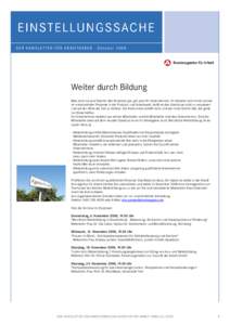 D E R N E W S L E T T E R F Ü R A R B E I TG E B E R  Oktober 2008 Weiter durch Bildung Man lernt nie aus! Was für den Einzelnen gilt, gilt auch für Unternehmen. Im Zeitalter sich immer schneller entwickelnder Prozess