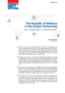 PERSPECTIVE  The Republic of Moldova in the Eastern Partnership From »Poster Child« to »Problem Child«?