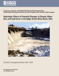 Prepared in cooperation with the Mid-Ohio Regional Planning Commission; the Ohio Water Development Authority; the City of Columbus, Ohio; and Del-Co Water Company Hydrologic Effects of Potential Changes in Climate, Water