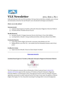 VLE Newsletter  2011, Sem 1, No 1 Hello and welcome to the new VLE newsletter. We hope that you find this a valuable source of news and information about the VLE and Monash’s new educational technologies and initiative