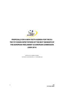 PROPOSALS FOR A NEW YOUTH AGENDA FOR THE EU: THE YFJ’S MAIN EXPECTATIONS OF THE NEXT MANDATE OF THE EUROPEAN PARLIAMENT & EUROPEAN COMMISSION[removed]ADOPTED BY THE GENERAL ASSEMBLY