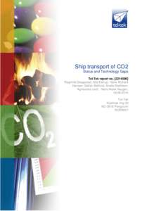 Ship transport of CO2 Status and Technology Gaps Tel-Tek report noRagnhild Skagestad, Nils Eldrup, Hans Richard Hansen, Stefan Belfroid, Anette Mathisen, Agnieszka Lach, Hans Aksel Haugen,