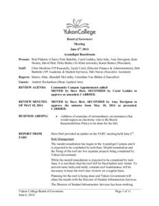 Board of Governors Meeting June 6th, 2014 Ayamdigut Boardroom Present: Paul Flaherty (Chair), Patti Balsillie, Carol Geddes, Julia Salo, Amy Davignon, Kate Swales, David Hett, Mike Burke (10:45am onwards), Karen Barnes (