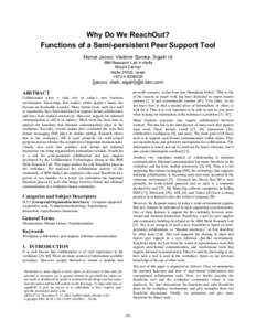 Why Do We ReachOut? Functions of a Semi-persistent Peer Support Tool Michal Jacovi, Vladimir Soroka, Sigalit Ur IBM Research Lab in Haifa Mount Carmel Haifa 31905, Israel