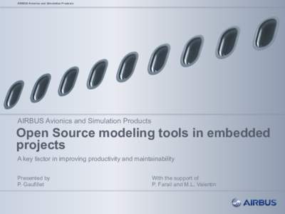 AIRBUS Avionics and Simulation Products  AIRBUS Avionics and Simulation Products Open Source modeling tools in embedded projects