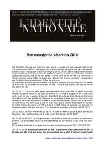 Retranscription sélection ZICO[removed]Bonjour moi c’est Zico, alias « Kozi ». Je suis en France depuis 1992 en fait. J’ai quitté le bled, la RDC, par rapport aux différents conflits de guerre tout ça. 