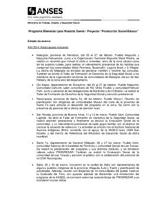 Ministerio de Trabajo, Empleo y Seguridad Social  Programa Bienestar para Nuestra Gente / Proyecto “Protección Social Básica” Estado de avance Año[removed]hasta agosto inclusive) 