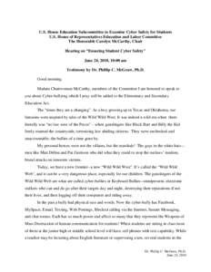 U.S. House Education Subcommittee to Examine Cyber Safety for Students U.S. House of Representatives Education and Labor Committee The Honorable Carolyn McCarthy, Chair Hearing on “Ensuring Student Cyber Safety