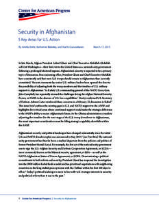 Security in Afghanistan 5 Key Areas for U.S. Action By Ariella Viehe, Katherine Blakeley, and Aarthi Gunasekaran March 17, 2015
