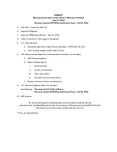 AGENDA* Missoula County Open Lands Citizen’s Advisory Committee June 19, 2014 Missoula County CAPS Office Conference Room– 323 W. Alder A. 6:00 Call to Order and Roll Call B. Approval of Agenda