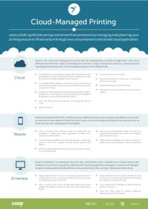 Cloud-Managed Printing ezeep yields significant savings and streamlines processes by managing and powering your printing and print infrastructure through one comprehensive centralized cloud application. ezeep is the only