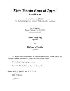 Third District Court of Appeal State of Florida Opinion filed June 25, 2014. Not final until disposition of timely filed motion for rehearing. ________________ No. 3D14-785