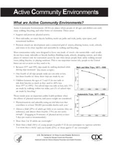 Active Community Environments What are Active Community Environments? Active Community Environments (ACES) are places where people of all ages and abilities can easily enjoy walking, bicycling, and other forms of recreat