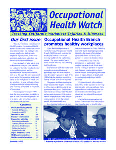 Our first issue Occupational Health Branch We at the California Department of Health Services, Occupational Health Branch (OHB) have created this annual newsletter to share our findings with unions, employers, trade grou