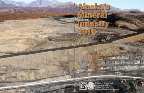 Szumigala, Harbo, and Adleman—Alaska’s Mineral Industry 2010—Division of Geological & Geophysical Surveys Special Report 65  DIVISION OF GEOLOGICAL GEOPHYSICAL SURVEYS in cooperation with Division of Economic Devel