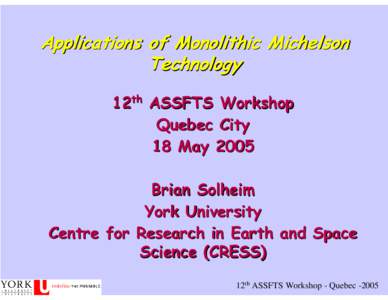 Applications of Monolithic Michelson Technology