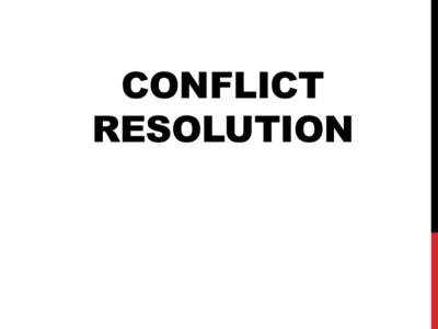 CONFLICT RESOLUTION GOAL  To Provide An Overview Of