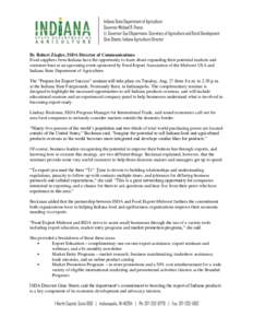 By Robert Ziegler, ISDA Director of Communications Food suppliers from Indiana have the opportunity to learn about expanding their potential markets and customer base at an upcoming event sponsored by Food Export Associa