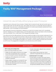 Fastly WAF Management Package QUICK VALUE PACK AGES  Unleash the value of Fastly without tying up scarce IT resources