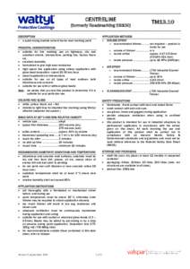 CENTRELINE (formerly Roadmarking SB100) DESCRIPTION  a quick drying durable solvent borne road marking paint PRINCIPAL CHARACTERISTICS  suitable for line marking use on highways, city and