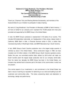 Statement of Craig Westbrook, Vice President, Aftersales BMW of North America, LLC December 3, 2014 The Committee on Energy and Commerce Sub-Committee on Commerce, Manufacturing & Trade