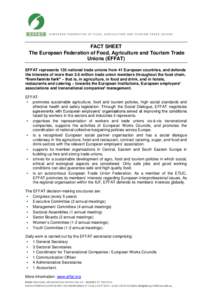 FACT SHEET The European Federation of Food, Agriculture and Tourism Trade Unions (EFFAT) EFFAT represents 135 national trade unions from 41 European countries, and defends the interests of more than 2.6 million trade uni