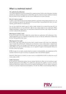 What is a technical notice? The application has deficiencies Your patent application has been examined by a patent examiner. In the notice, the patent examiner presents any obstacles to the grant of a patent. These may b